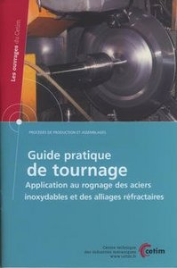 Guide pratique de tournage - application au rognage des aciers inoxydables et des alliages réfractaires