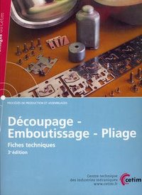 DECOUPAGE - EMBOUTISSAGE - PLIAGE FICHES TECHNIQUES, AVEC CD-ROM (3. ED.) (3E44)