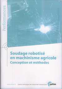 SOUDAGE ROBOTISE EN MACHINISME AGRICOLE. CONCEPTION ET METHODES (PERFORMANCES, 9P27)
