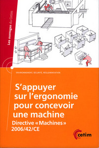 S'APPUYER SUR L'ERGONOMIE POUR CONCEVOIR UNE MACHINE - DIRECTIVE "MACHINES", 2006-42-CE