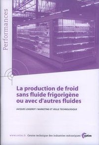 La production de froid sans fluide frigorigène ou avec d'autres fluides