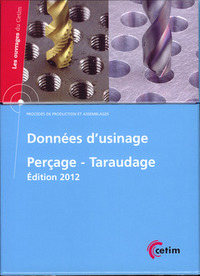 DONNEES D'USINAGE - PERCAGE - TARAUDAGE : PROCEDES DE PRODUCTION ET ASSEMBLAGES (EDITION 2012) 3D85