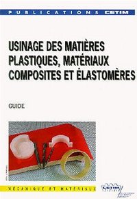 Usinage des matières plastiques, des matériaux composites et des élastomères - bibliographie