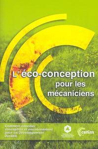 L'ECO-CONCEPTION POUR LES MECANICIENS : COMMENT CONCILIER CONCEPTION ET ENVIRONNEMENT POUR UN DEVELO