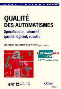 Qualité des automatismes - spécification, sécurité, qualité logiciel, recette