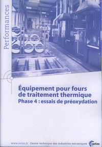 EQUIPEMENT POUR FOURS DE TRAITEMENT THERMIQUE - PHASE 4, ESSAIS DE PRE-OXYDATION