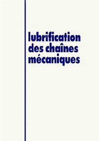 La Lubrification pour chaînes mécaniques