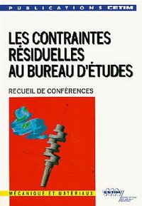 Les contraintes résiduelles au bureau d'études - recueil de conférences...