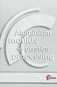 Aluminium mouds for plastics processing