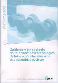 GUIDE DE METHODOLOGIE POUR LE CHOIX DES TECHNOLOGIES DE LUTTE CONTRE LE DEVISSAGE DES ASSEMBLAGES VI