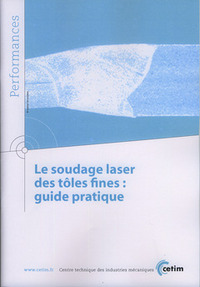 LE SOUDAGE LASER DES TOLES FINES - GUIDE PRATIQUE