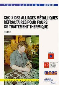 Choix des alliages métalliques réfractaires pour fours de traitement thermique