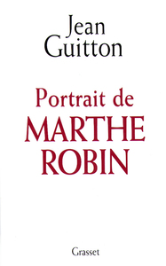 PORTRAIT DE MARTHE ROBIN