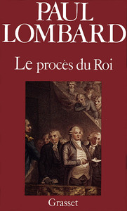 LE PROCES DE LOUIS XVI