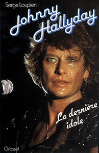 JOHNNY HALLYDAY - LA DERNIERE IDOLE