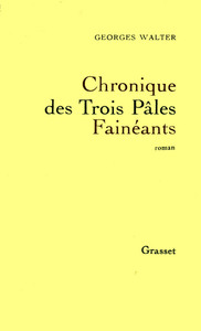 CHRONIQUE DES TROIS PALES FAINEANTS