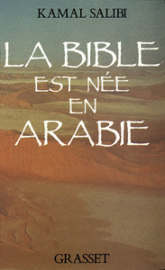 LA BIBLE EST NEE EN ARABIE