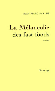 LA MELANCOLIE DES FAST FOODS