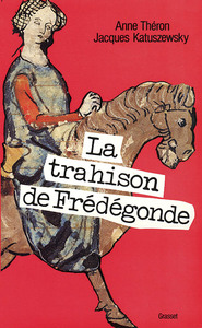 LA TRAHISON DE FREDEGONDE