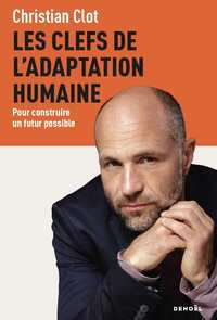 LES CLEFS DE L'ADAPTATION HUMAINE - POUR CONSTRUIRE UN FUTUR POSSIBLE