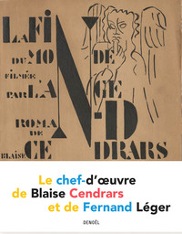 LA FIN DU MONDE FILMEE PAR L'ANGE N.-D. - LE CHEF-D'OEUVRE DE BLAISE CENDRARS ET DE FERNAND LEGER