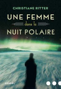 UNE FEMME DANS LA NUIT POLAIRE