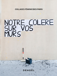 NOTRE COLERE SUR VOS MURS