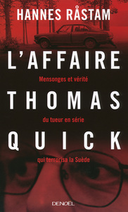 L'AFFAIRE THOMAS QUICK - MENSONGES ET VERITE DU TUEUR EN SERIE QUI TERRORISA LA SUEDE