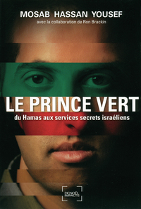 LE PRINCE VERT - DU HAMAS AUX SERVICES SECRETS ISRAELIENS