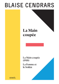 OEUVRES COMPLETES - VOL06 - LA MAIN COUPEE SUIVI DE LA MAIN COUPEE (1918) ET DE LA FEMME ET LE SOLDA