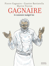 Pierre Gagnaire, le cuisinier malgré lui.