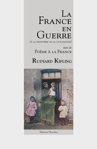 La France en Guerre. Suivi de : Poème à la France