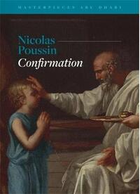 Masterpieces Abu Dhabi - Nicolas Poussin, Confirmation /anglais