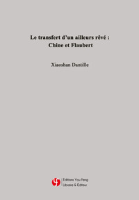Le transfert d’un ailleurs rêvé : Chine et Flaubert