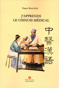 J'APPRENDS LE CHINOIS MEDICAL - EDITION BILINGUE