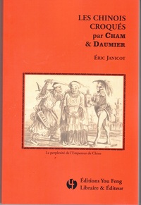 LES CHINOIS CROQUES PAR CHAM & DAUMIER