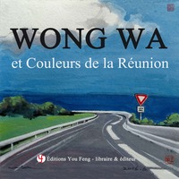 WONG WA ET COULEURS DE LA REUNION