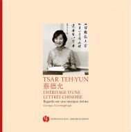 TSAR TEH-YUN - L'HERITAGE D'UNE LETTREE CHINOISE