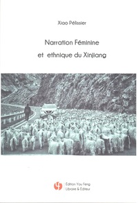 NARRATION FEMININE ET ETHNIQUE DU XINJIANG