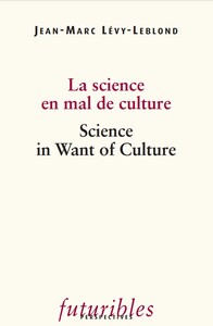 Futuribles. La science en mal de culture / Science in Want of Culture