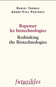 Futuribles. Repenser les biotechnologies / Rethinking the Biotechnologies