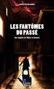 LES FANTOMES DU PASSE - UNE ENQUETE DE WILKES ET BENNETT