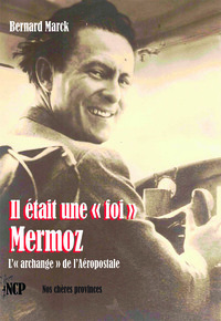 Il était une « foi » Mermoz