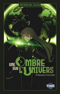 UNE OMBRE SUR L'UNIVERS TOME 3 - NAISSANCE D'UNE ETOILE