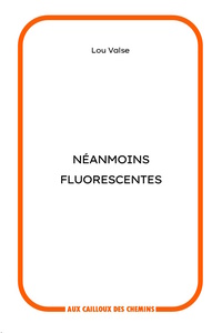 Néanmoins fluorescentes