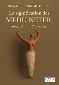 La signification des MEDU NETER