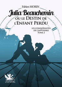 JULIA BEAUCHEMIN OU LE DESTIN DE L'ENFANT PERDU