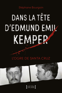 Dans la tête d'Edmund Emil Kemper