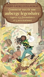 COMMENT OUVRIR UNE AUBERGE LEGENDAIRE - (APRES 254 FORMULAIRES ET 3 ARRESTATIONS)