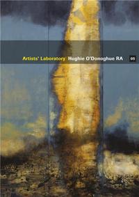 Artists' Laboratory 05: Hughie O'Donoghue RA /anglais